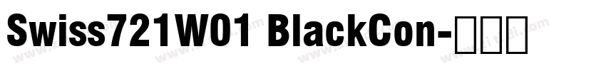 Swiss721W01 BlackCon字体转换 Swiss721W01 BlackCon字体转换